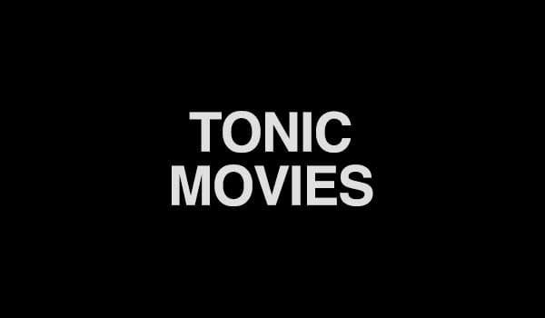 Tonic Movies